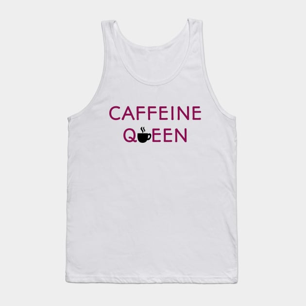 Caffeine Queen Tank Top by Salaar Design Hub